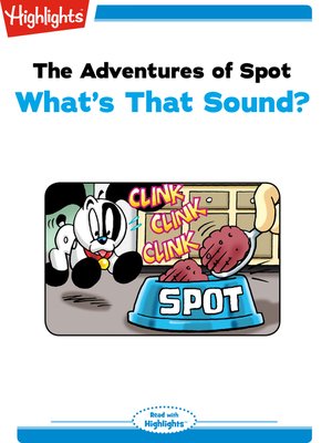 cover image of The Adventures of Spot: What√É¬¢√¢‚Äö¬¨√¢‚Äû¬¢s That Sound